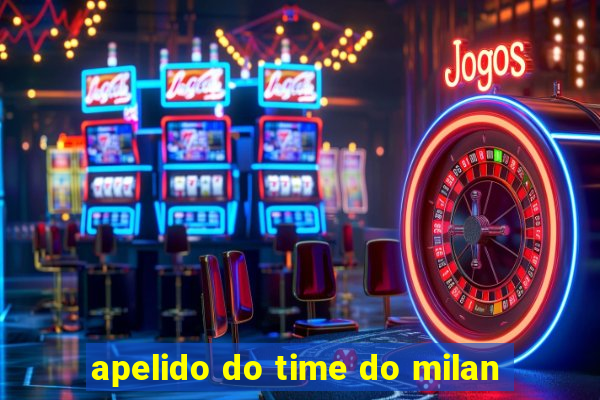 apelido do time do milan